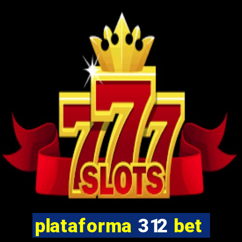 plataforma 312 bet